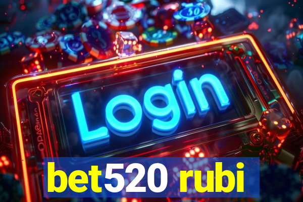 bet520 rubi